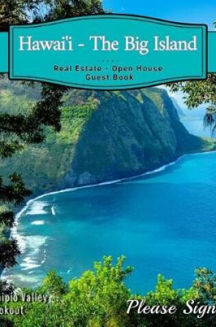 Cover of Hawai'i - The Big Island Real Estate Open House Guest Book