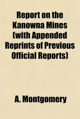 Book cover for Report on the Kanowna Mines (with Appended Reprints of Previous Official Reports)