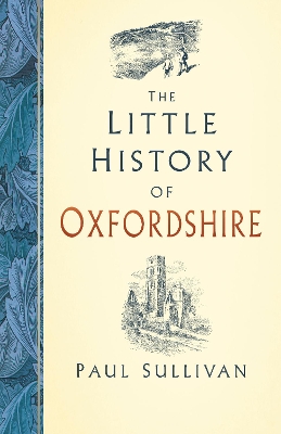 Book cover for The Little History of Oxfordshire