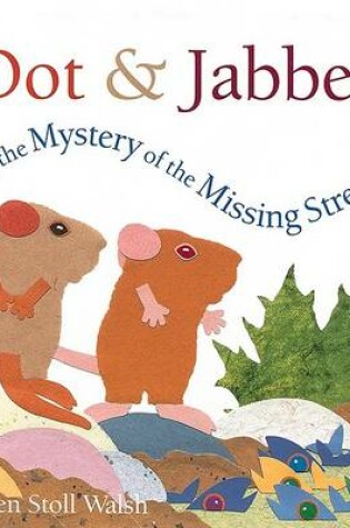 Cover of Dot & Jabber and the Mystery of the Missing Stream