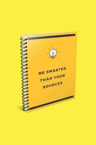 Cover of be smarter than your sources