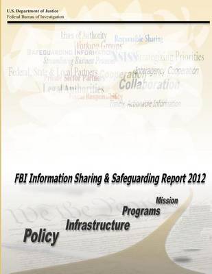 Book cover for FBI Information Sharing and Safeguarding Report 2012