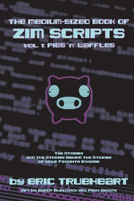 Book cover for The Medium-Sized Book of Zim Scripts: Vol. 1: Pigs 'n' Waffles