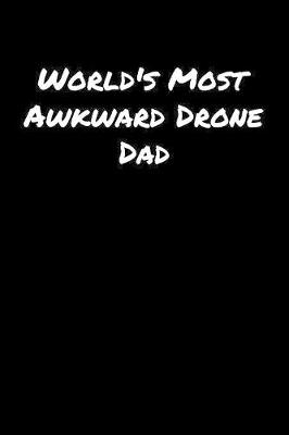 Book cover for World's Most Awkward Drone Dad