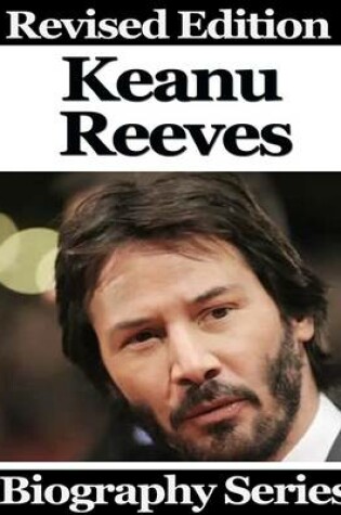 Cover of Keanu Reeves - Biography Series