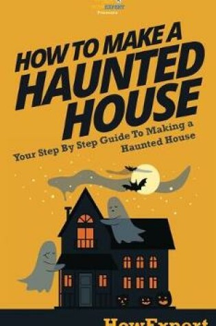 Cover of How To Make a Haunted House