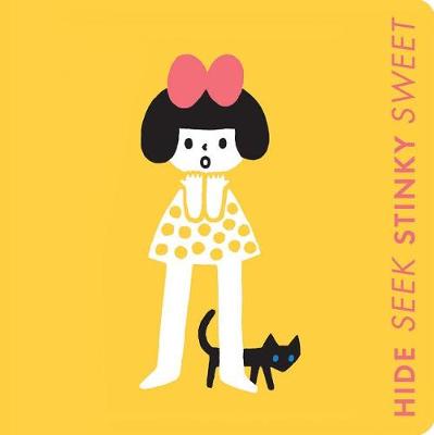 Book cover for Hide Seek Stinky Sweet: A Little Book of Opposites