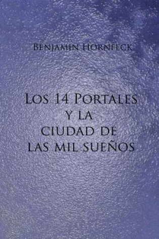 Cover of Los 14 Portales y La Ciudad de Las Mil Suenos