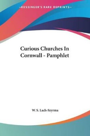 Cover of Curious Churches In Cornwall - Pamphlet