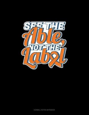 Book cover for See The Able, Not The Label