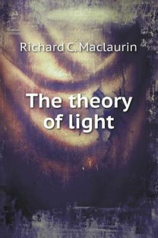 Cover of The theory of light