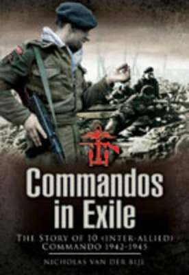 Book cover for Commandos in Exile: the Story of 10 (inter-allied) Commando 1942-1945