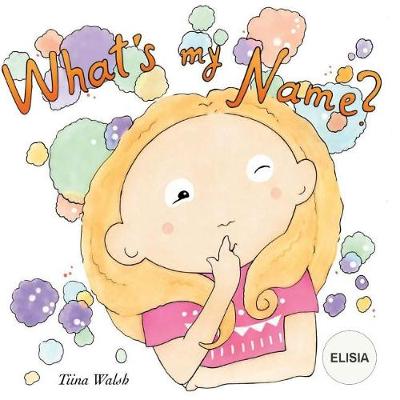 Book cover for What's my name? ELISIA