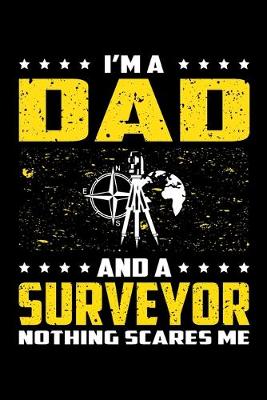 Book cover for I'm A Dad And A Surveyor Nothing Scares Me