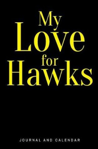 Cover of My Love for Hawks