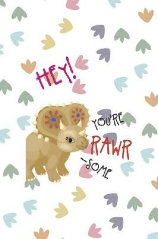 Cover of Hey! You're Rawr-Some