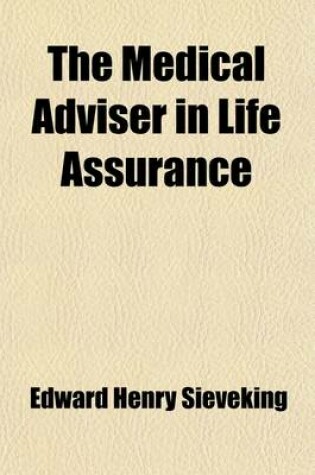 Cover of The Medical Adviser in Life Assurance