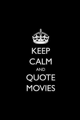 Book cover for Keep Calm and Quote Movies