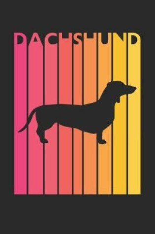 Cover of Dachshund Journal - Vintage Dachshund Notebook - Gift for Dachshund Lovers