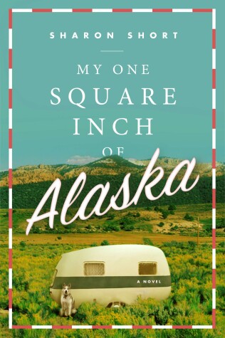 Book cover for My One Square Inch of Alaska