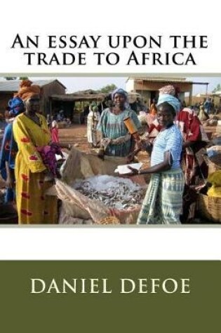 Cover of An essay upon the trade to Africa