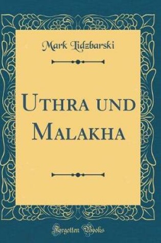 Cover of Uthra Und Malakha (Classic Reprint)