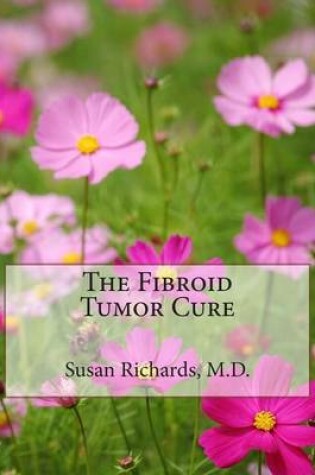 Cover of The Fibroid Tumor Cure