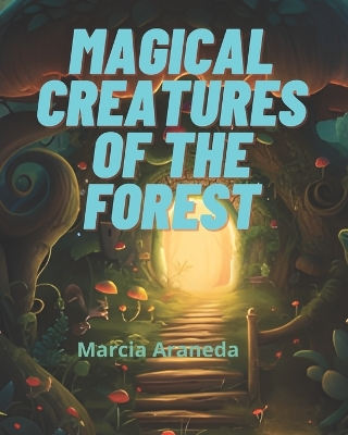 Book cover for Magical Creatures of the forest