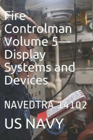 Cover of Fire Controlman Volume 5-Display Systems and Devices