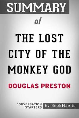 Book cover for Summary of The Lost City of the Monkey God by Douglas Preston Conversation Starters