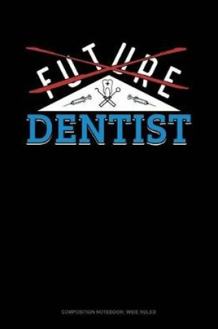 Cover of Future Dentist