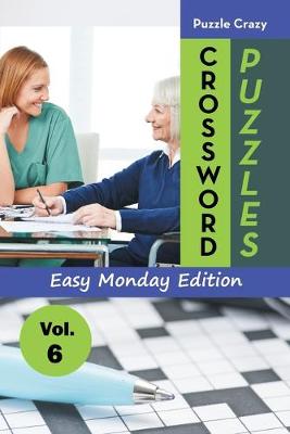 Book cover for Crossword Puzzles Easy Monday Edition Vol. 6