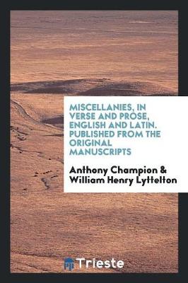 Book cover for Miscellanies, in Verse and Prose, English and Latin. Published from the Original Manuscripts