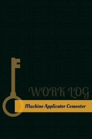 Cover of Machine Applicator Cementer Work Log