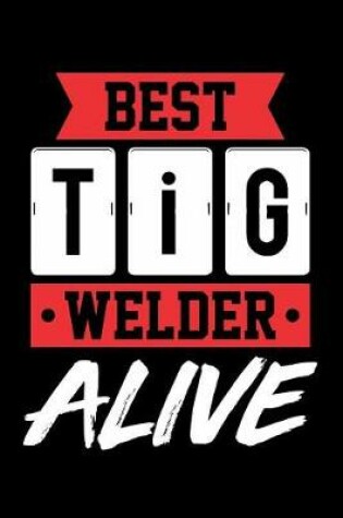 Cover of Best TiG Welder Alive