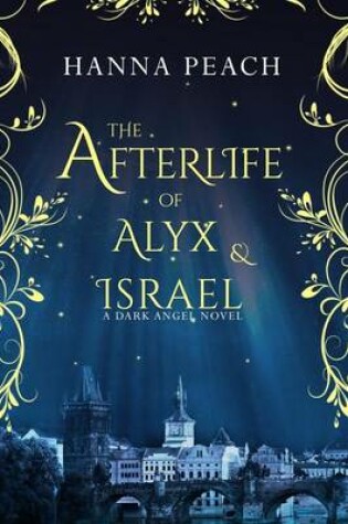 Cover of The Afterlife of Alyx & Israel (Dark Angel #6)