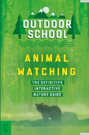 Cover of Outdoor School: Animal Watching