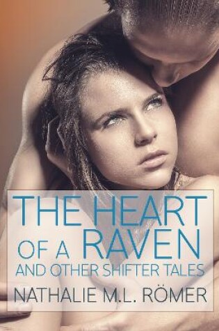 Cover of Heart of a Raven and other Shifter Tales