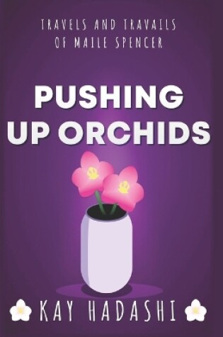 Cover of Pushing Up Orchids