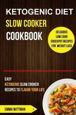 Cover of Ketogenic Diet Slow Cooker Cookbook