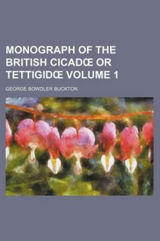 Cover of Monograph of the British Cicada" or Tettigida" (Volume 1)