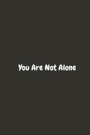 Cover of You Are Not Alone