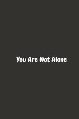 Book cover for You Are Not Alone