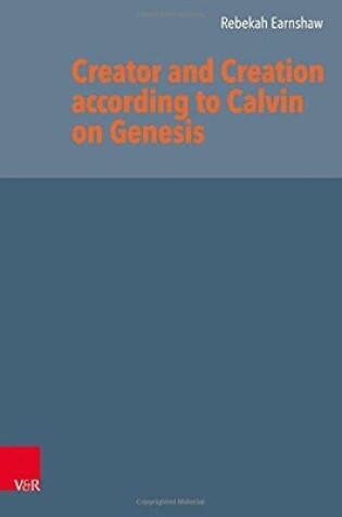 Cover of Creator and Creation according to Calvin on Genesis