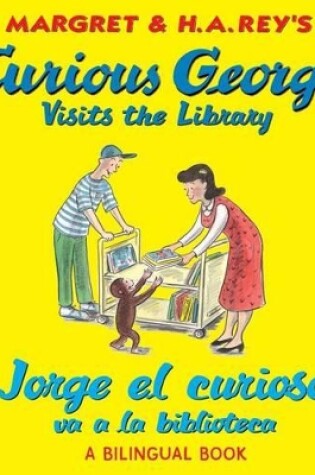Cover of Jorge El Curioso Va a la Biblioteca/Curious George Visits the Library