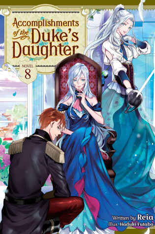 Cover of Accomplishments of the Duke's Daughter (Light Novel) Vol. 8