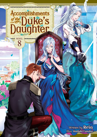 Book cover for Accomplishments of the Duke's Daughter (Light Novel) Vol. 8