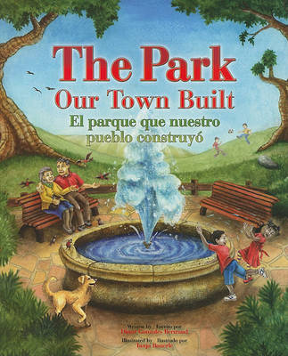 Book cover for The Park Our Town Built / El Parque Que Nuestro Pueblo Construyc