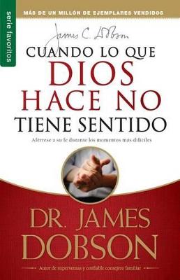 Book cover for Cuando Lo Que Dios Hace No Tiene Sentido