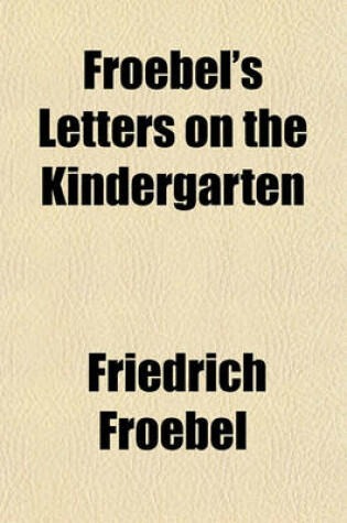 Cover of Froebel's Letters on the Kindergarten